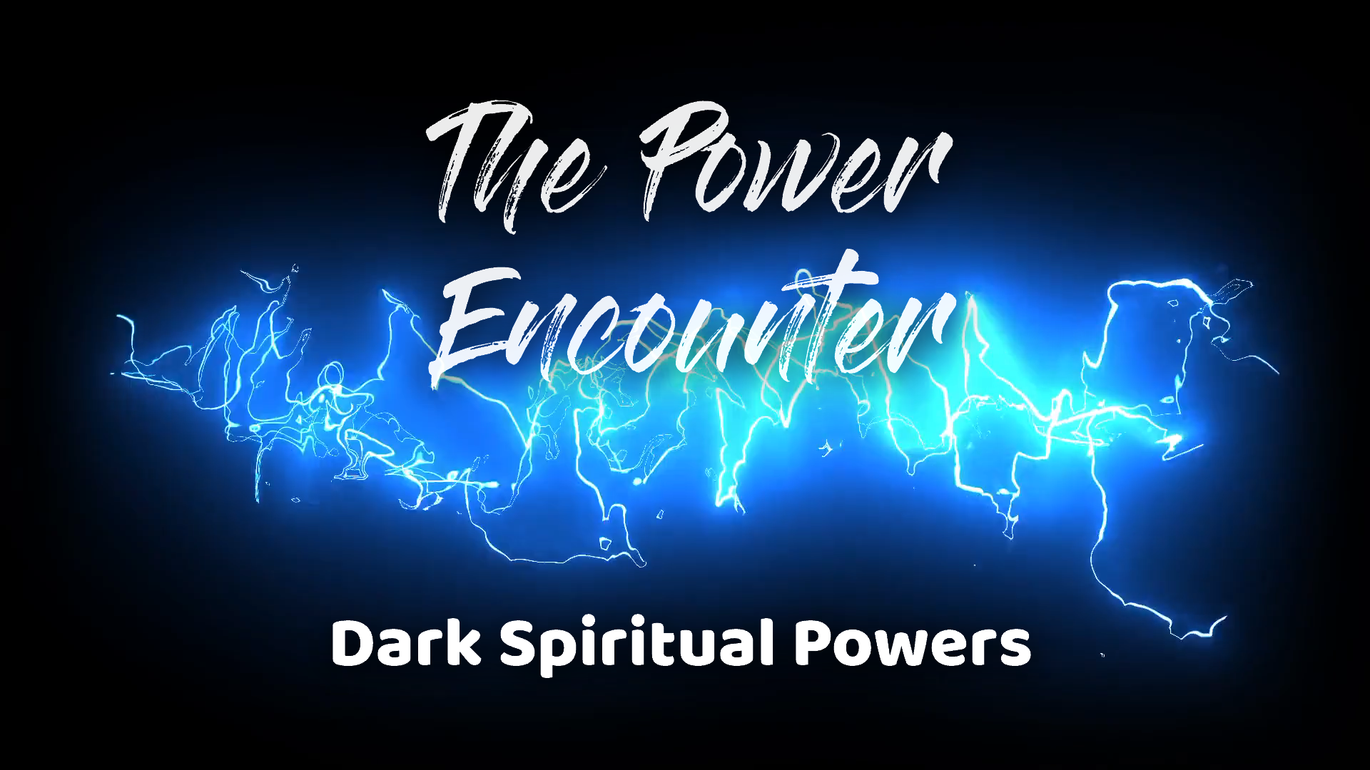 The Power Encounter - Dark Spiritual Powers - Salford Elim Church