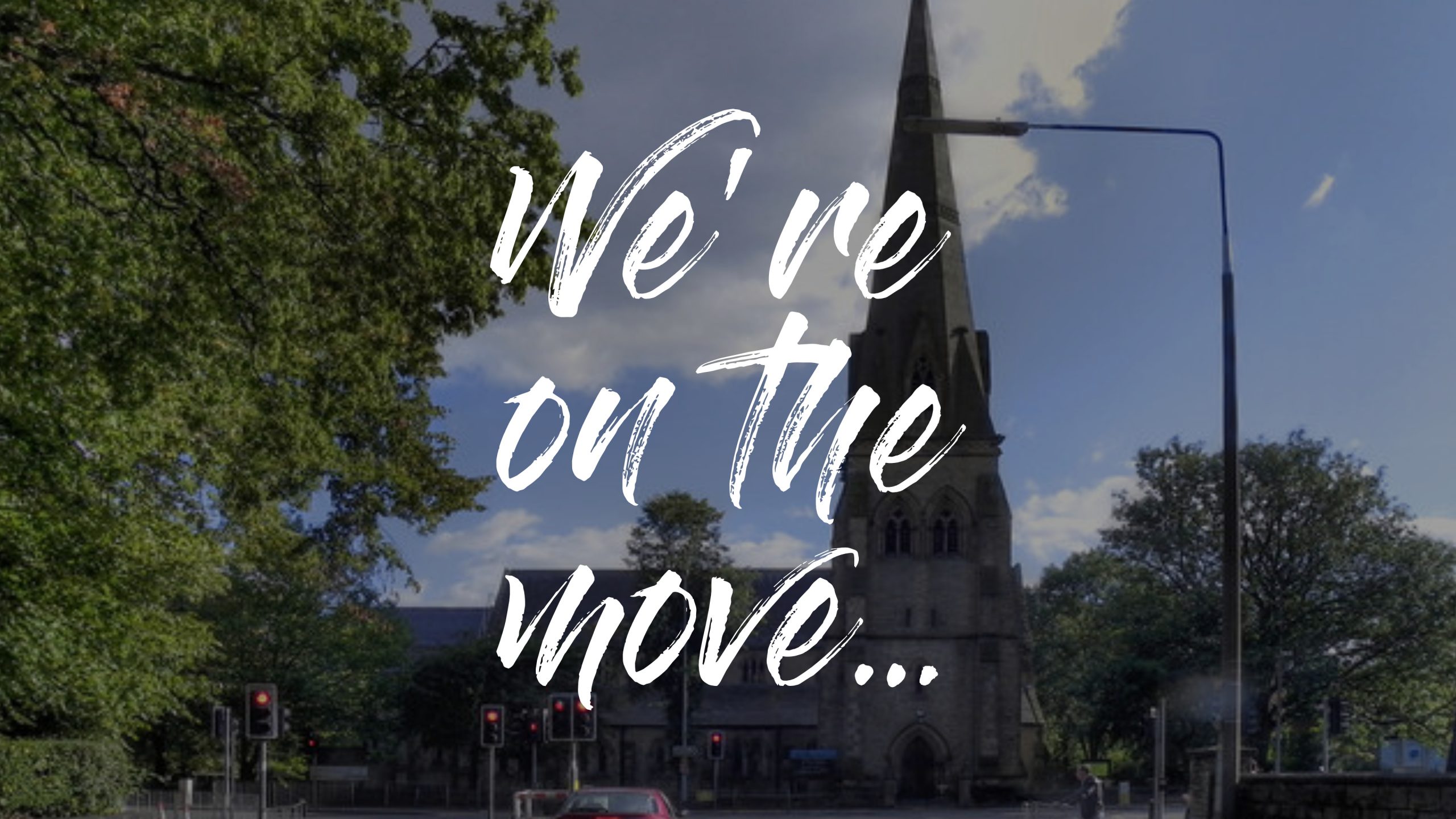 We're On The Move… At Salford Elim Church