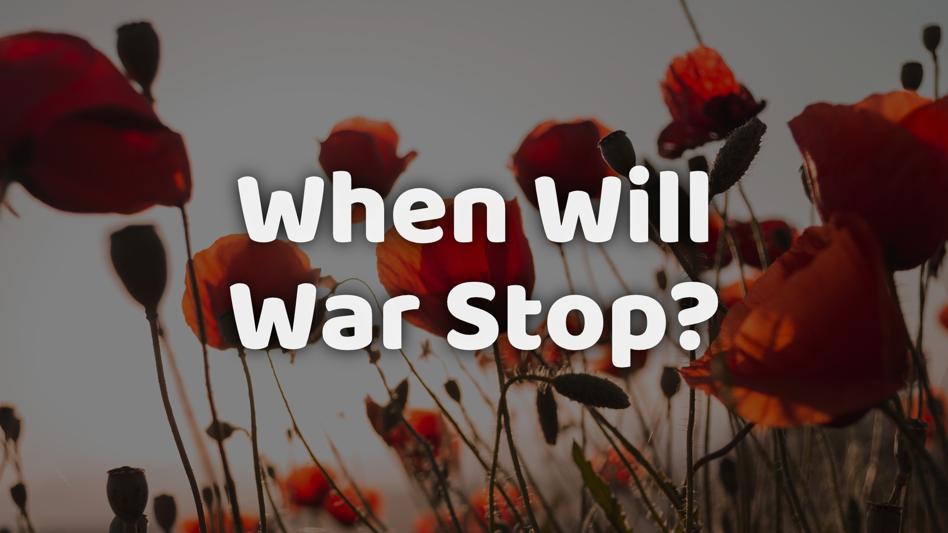 When Will War Stop? - Salford Elim Church