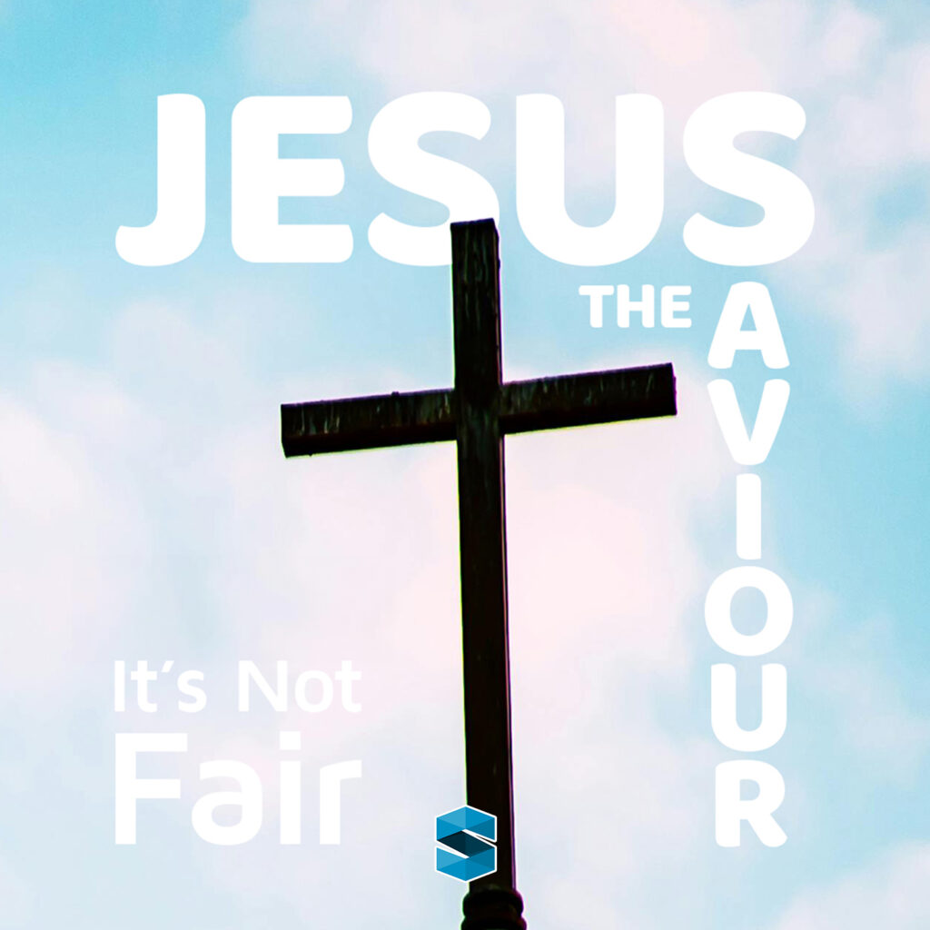 Jesus The Saviour: It’s Not Fair episode artwork