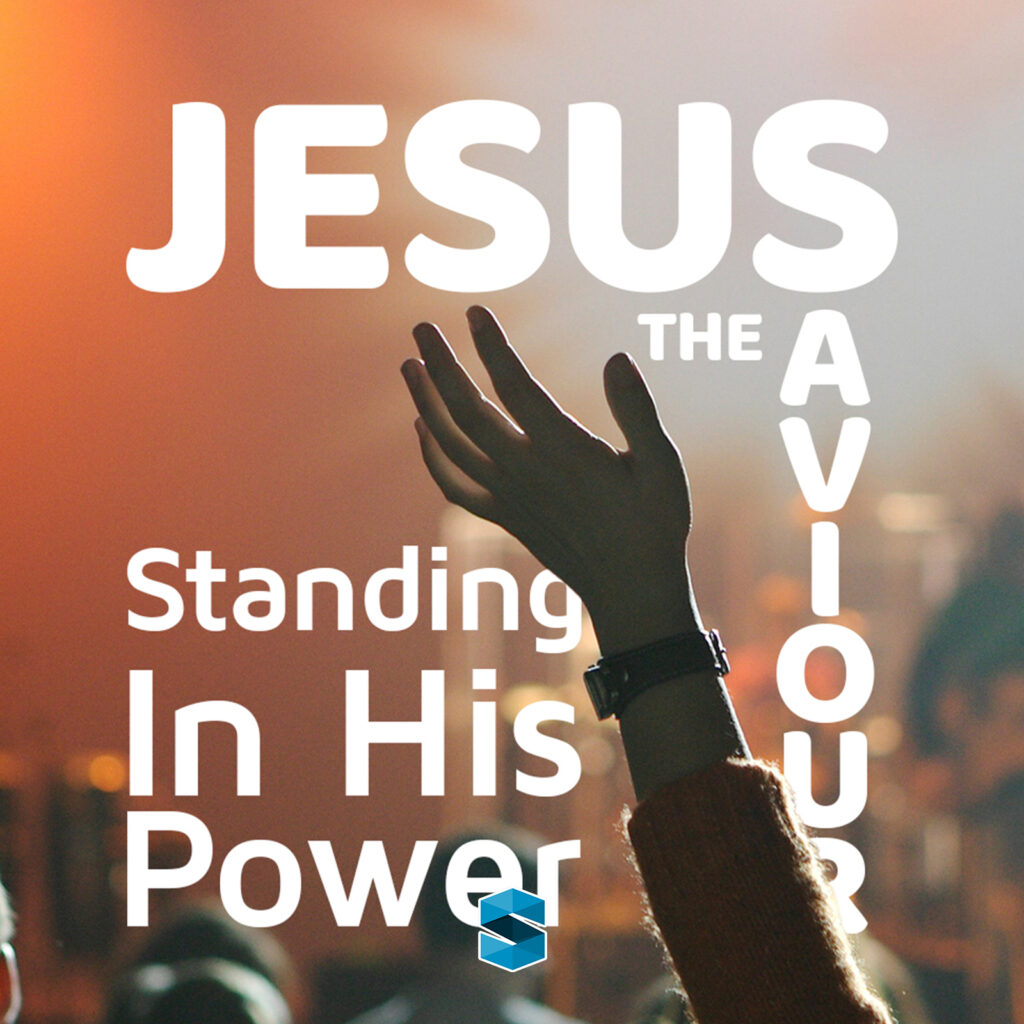 Jesus The Saviour: Standing In His Power episode artwork