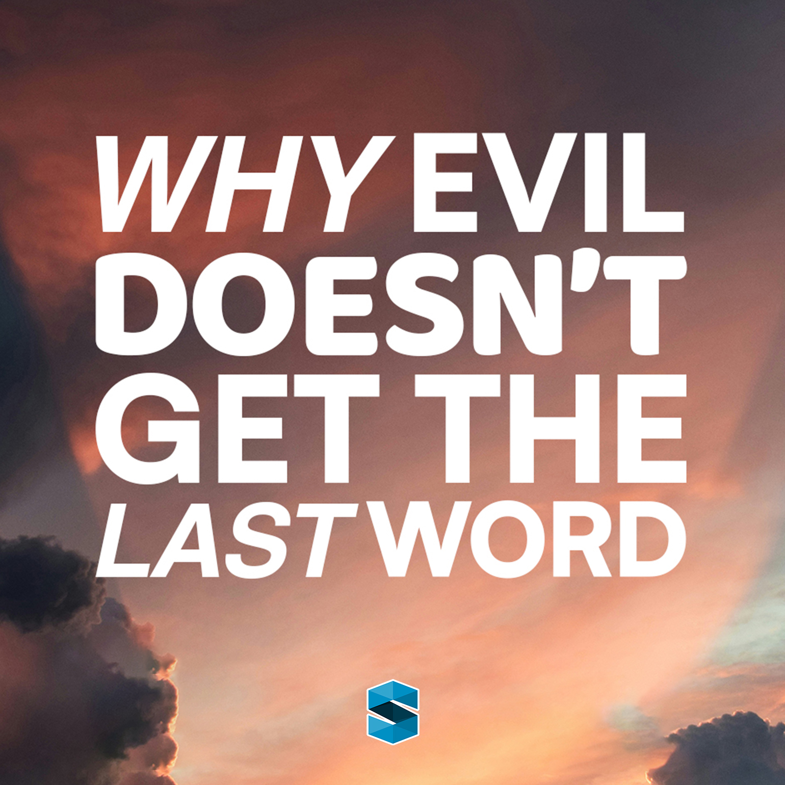 Why Evil Doesn’t Get The Last Word episode artwork