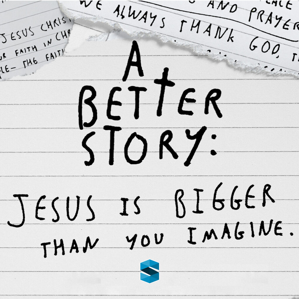 A Better Story: Jesus Is Bigger Than You Imagine episode artwork