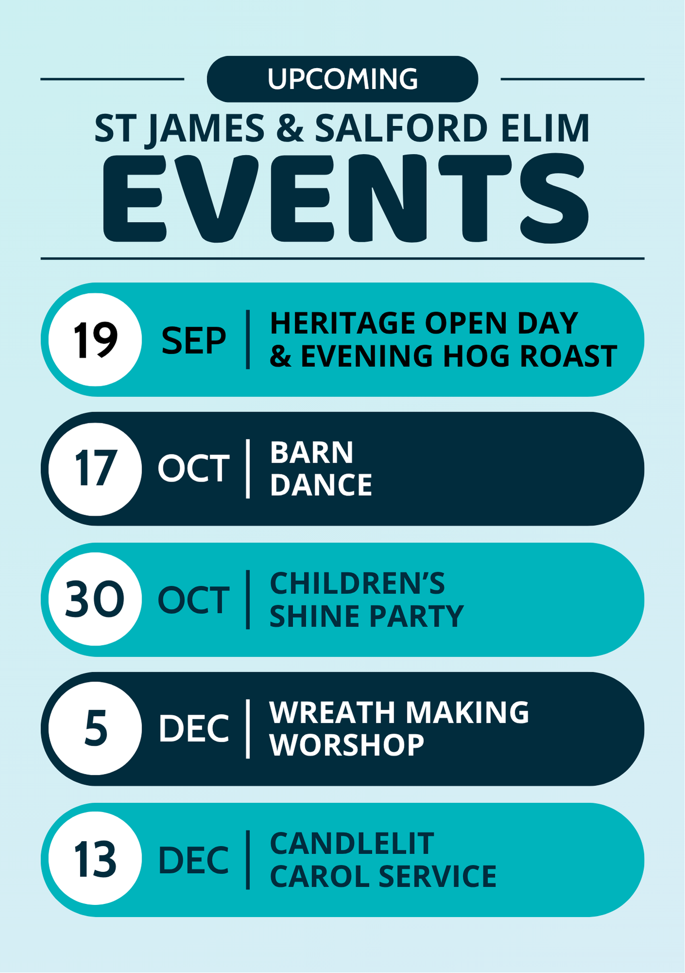 Joint Events St. James & Salford Elim Upcoming St James and Salford Elim events: Heritage Open Day and Evening Hog Roast on 19 September, Barn Dance on 17 October, Children's Shine Party on 30 October, Wreath Making Workshop on 5 December, and Candlelit Carol Service on 13 December.